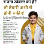 Enroll in our NEET Foundation Course