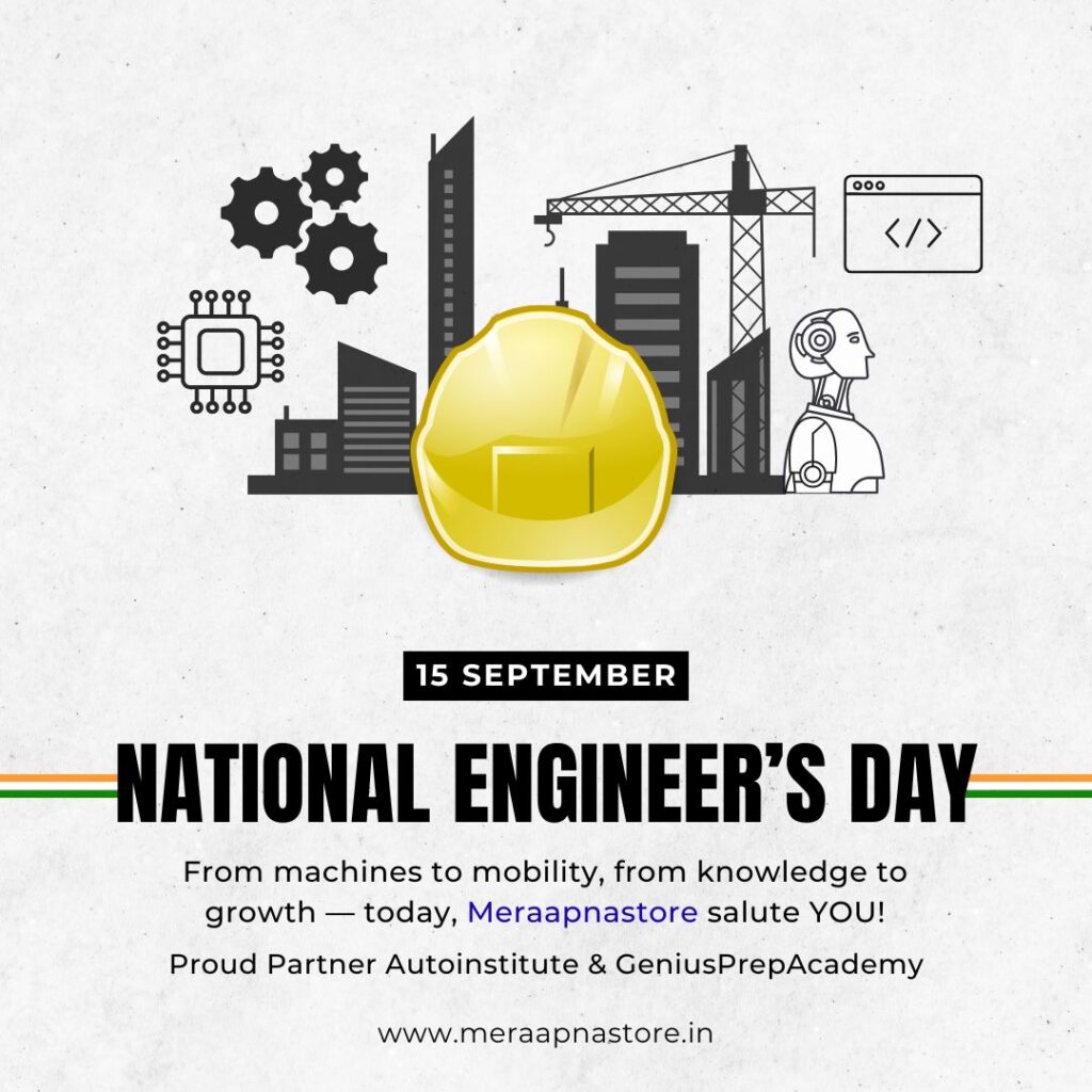 💡 Happy Engineers’ Day! 💡

🚀 Celebrating the creators of innovation & problem-solvers of tomorrow!
MeraApnaStore is proud to stand with AutoInstitute, MT Motors & Genius Prep Academy in honoring every Engineer who builds dreams into reality.

🔧⚡ From machines to mobility, from knowledge to growth — today, we salute YOU!