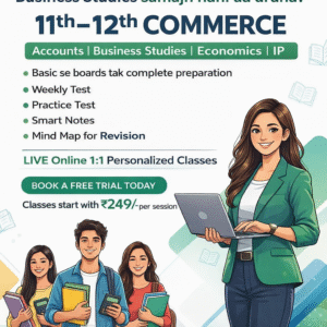 Score 90+ in 11th–12th Commerce — Join LIVE 1:1 Personalized Tuition Today
