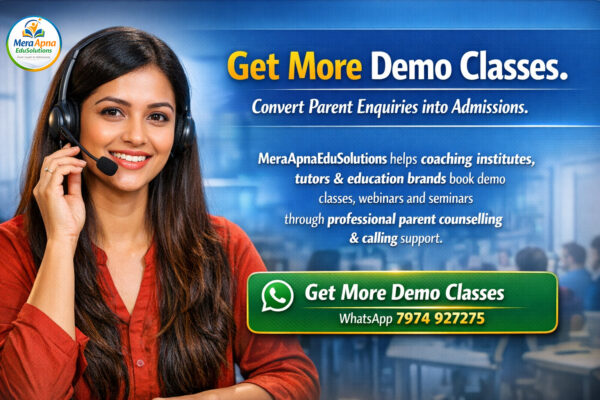 MeraApnaEduSolutions – Turn Enquiries into Demo Classes & Admissions